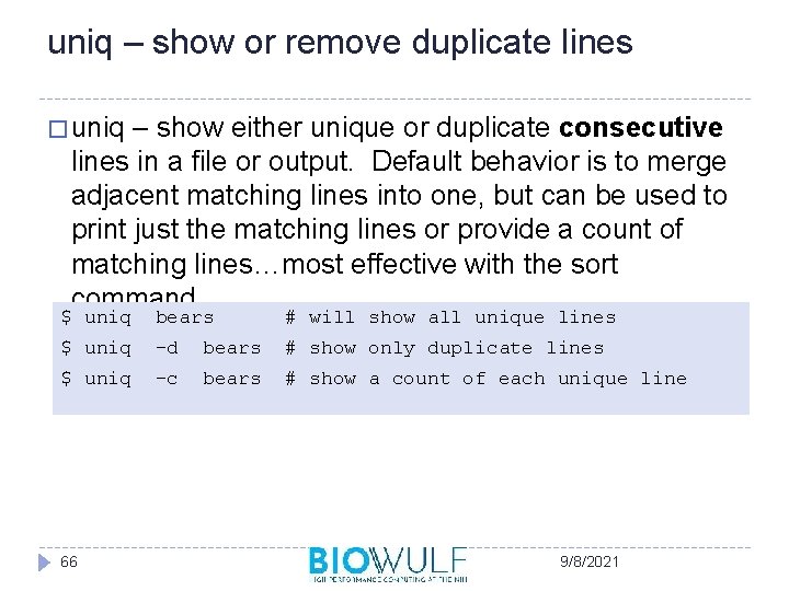 uniq – show or remove duplicate lines � uniq – show either unique or