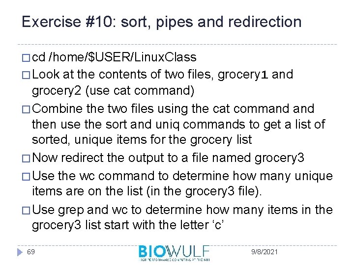 Exercise #10: sort, pipes and redirection � cd /home/$USER/Linux. Class � Look at the