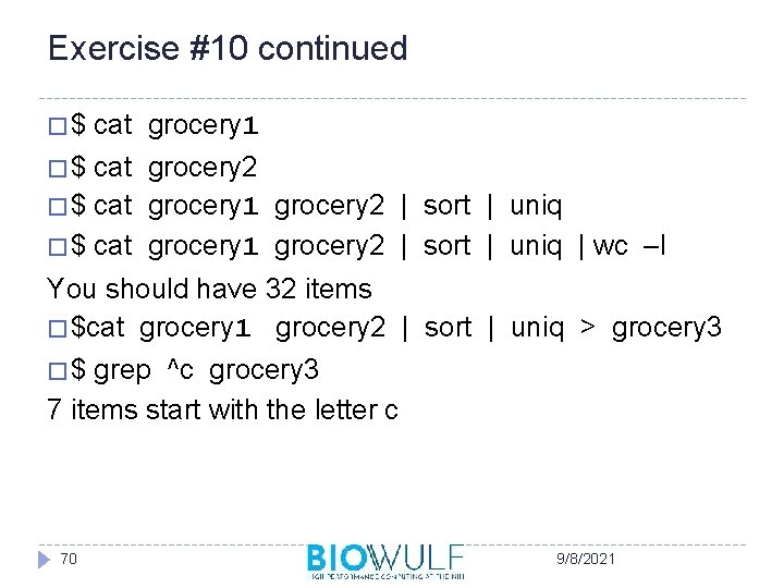 Exercise #10 continued �$ cat grocery 1 �$ cat grocery 2 � $ cat