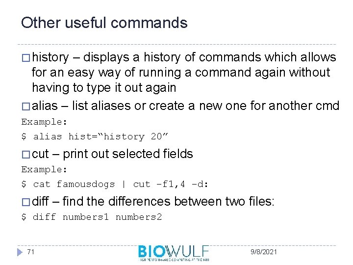 Other useful commands � history – displays a history of commands which allows for