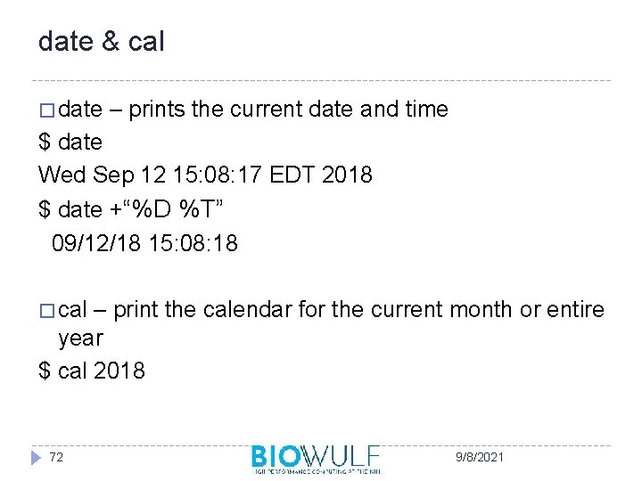 date & cal � date – prints the current date and time $ date