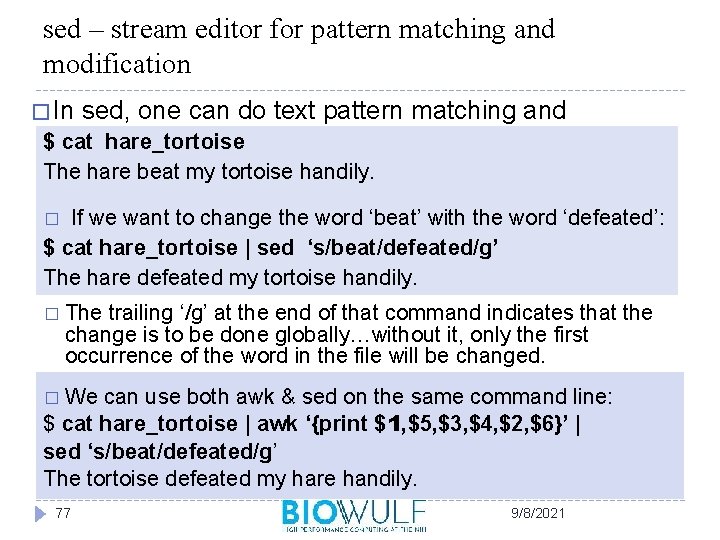 sed – stream editor for pattern matching and modification � In sed, one can