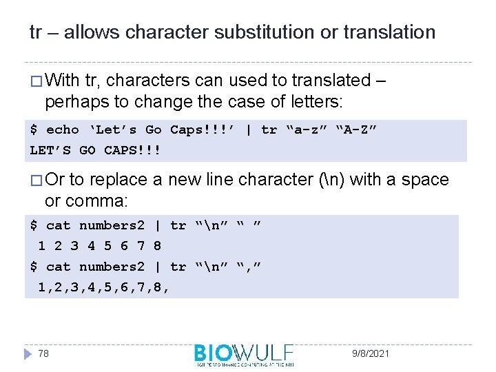 tr – allows character substitution or translation � With tr, characters can used to