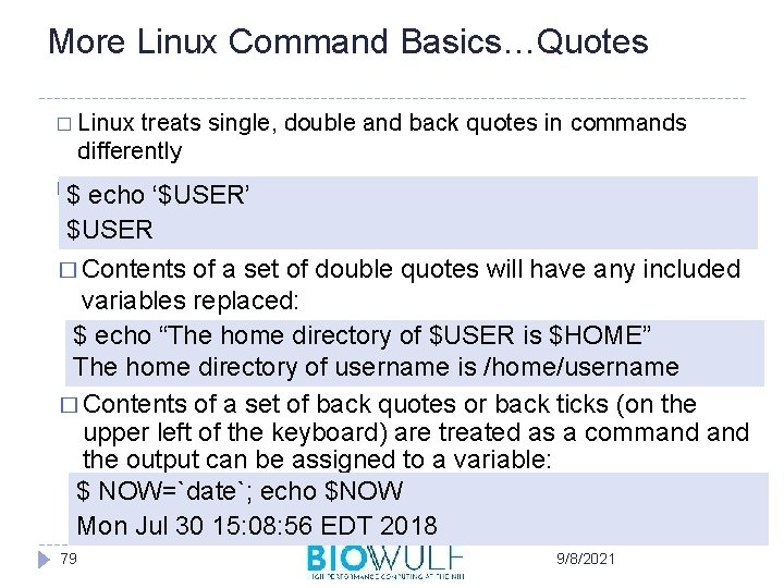 More Linux Command Basics…Quotes � Linux treats single, double and back quotes in commands