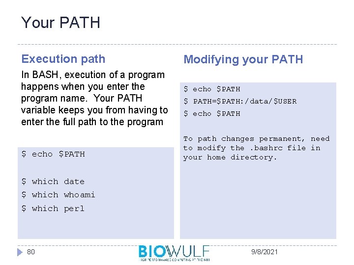Your PATH Execution path In BASH, execution of a program happens when you enter
