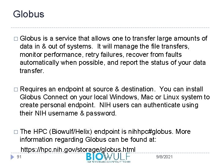 Globus � Globus is a service that allows one to transfer large amounts of