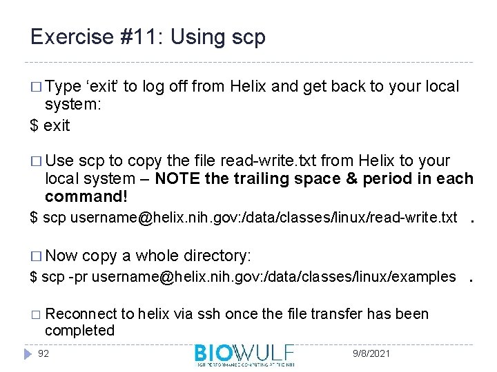 Exercise #11: Using scp � Type ‘exit’ to log off from Helix and get