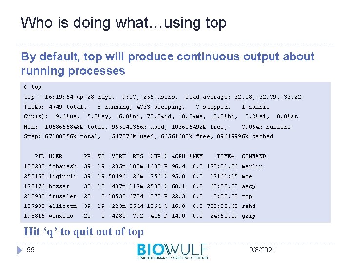 Who is doing what…using top By default, top will produce continuous output about running