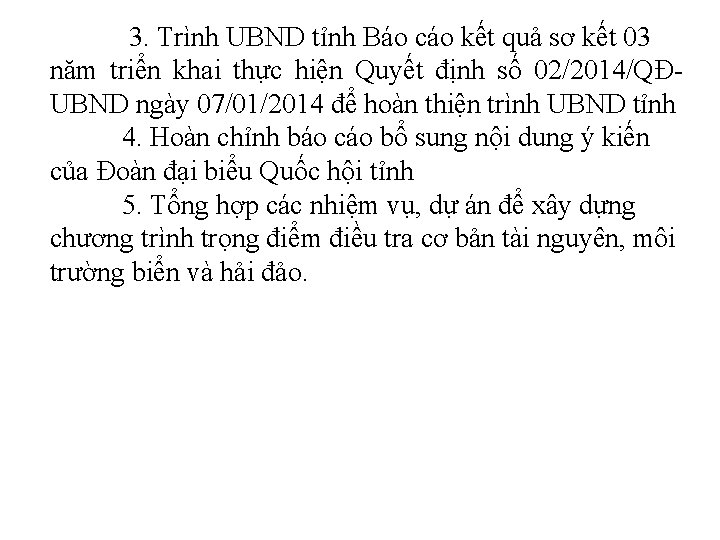 3. Trình UBND tỉnh Báo cáo kết quả sơ kết 03 năm triển khai