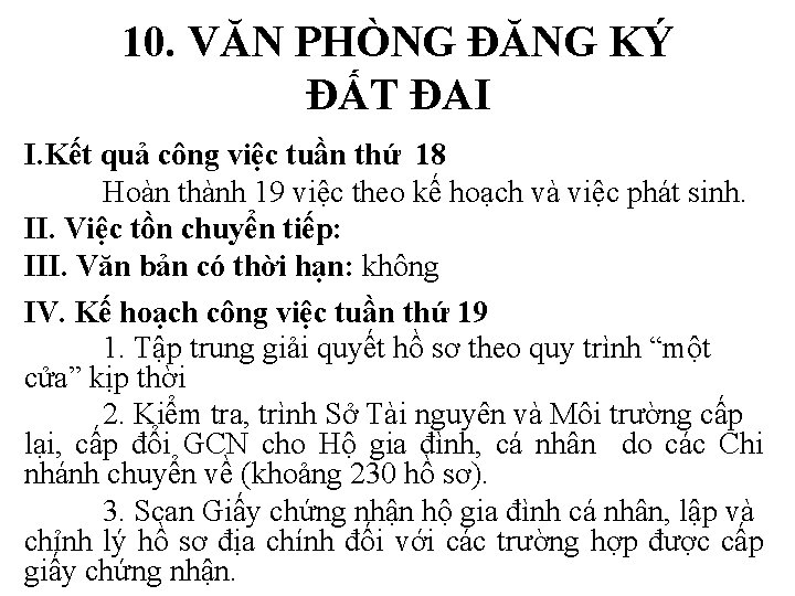 10. VĂN PHÒNG ĐĂNG KÝ ĐẤT ĐAI I. Kết quả công việc tuần thứ