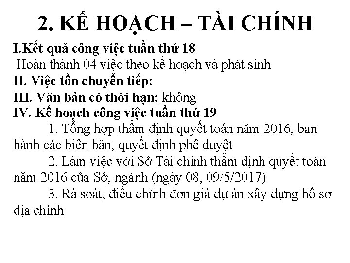 2. KẾ HOẠCH – TÀI CHÍNH I. Kết quả công việc tuần thứ 18