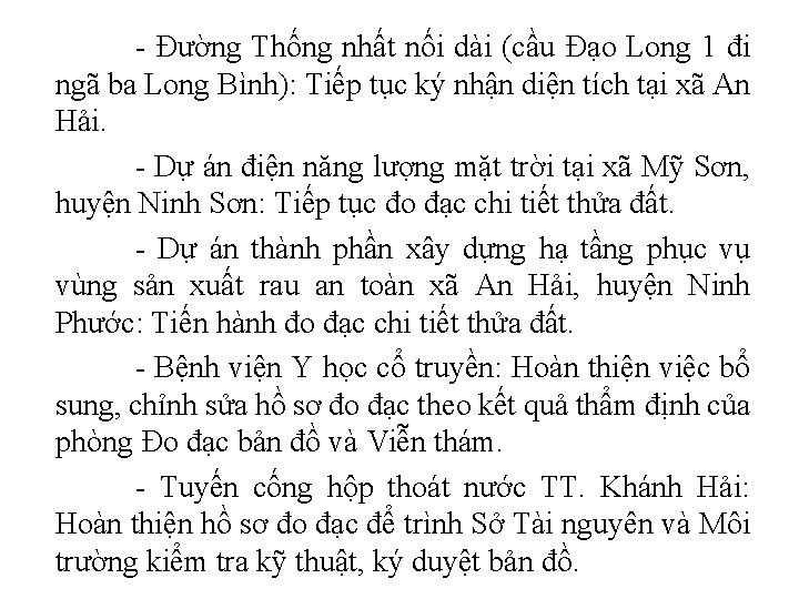 - Đường Thống nhất nối dài (cầu Đạo Long 1 đi ngã ba Long