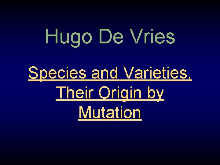 Hugo De Vries Species and Varieties, Their Origin by Mutation 