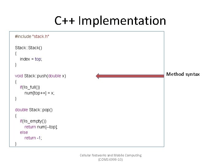 C++ Implementation #include "stack. h" Stack: : Stack() { index = top; } Method