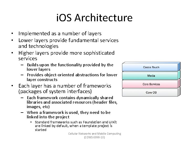 i. OS Architecture • Implemented as a number of layers • Lower layers provide