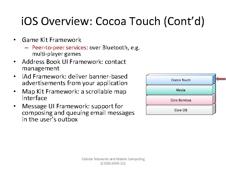i. OS Overview: Cocoa Touch (Cont’d) • Game Kit Framework – Peer-to-peer services: over