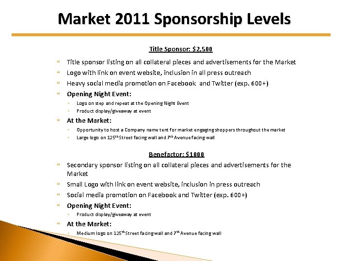 Market 2011 Sponsorship Levels Title Sponsor: $2, 500 Title sponsor listing on all collateral