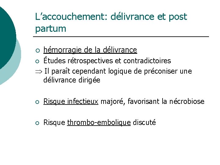 L’accouchement: délivrance et post partum hémorragie de la délivrance ¡ Études rétrospectives et contradictoires