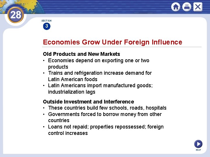 SECTION 3 Economies Grow Under Foreign Influence Old Products and New Markets • Economies