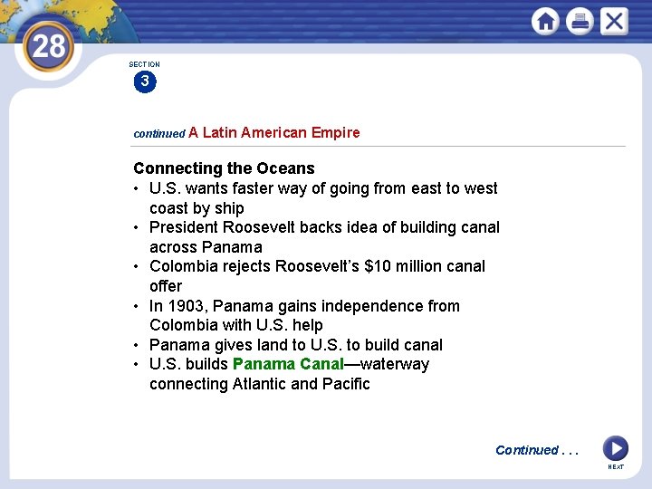 SECTION 3 continued A Latin American Empire Connecting the Oceans • U. S. wants
