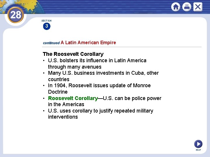 SECTION 3 continued A Latin American Empire The Roosevelt Corollary • U. S. bolsters