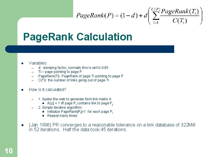 Page. Rank Calculation l Variables: – – l How is it calculated? – –