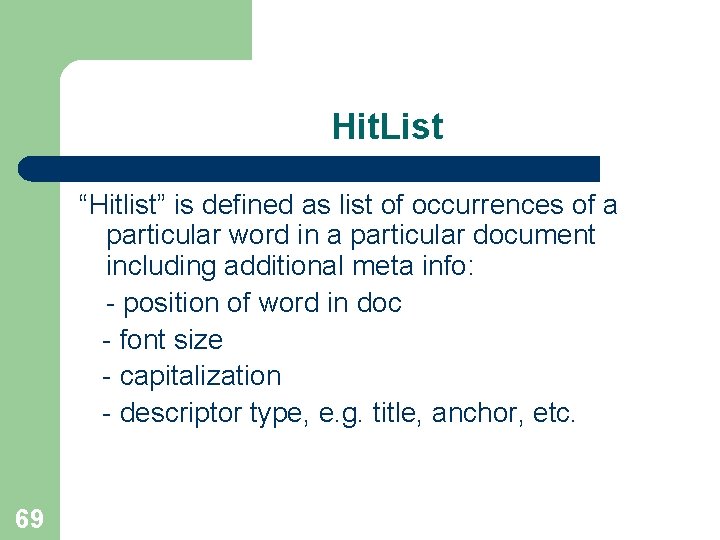 Hit. List “Hitlist” is defined as list of occurrences of a particular word in