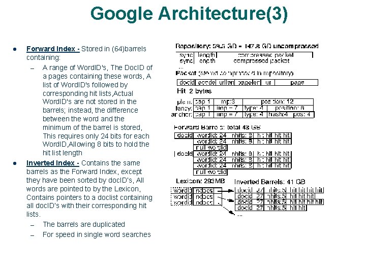 Google Architecture(3) l l 7 Forward Index - Stored in (64)barrels containing: – A