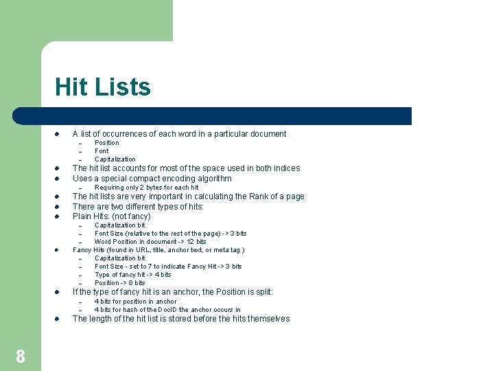 Hit Lists l A list of occurrences of each word in a particular document