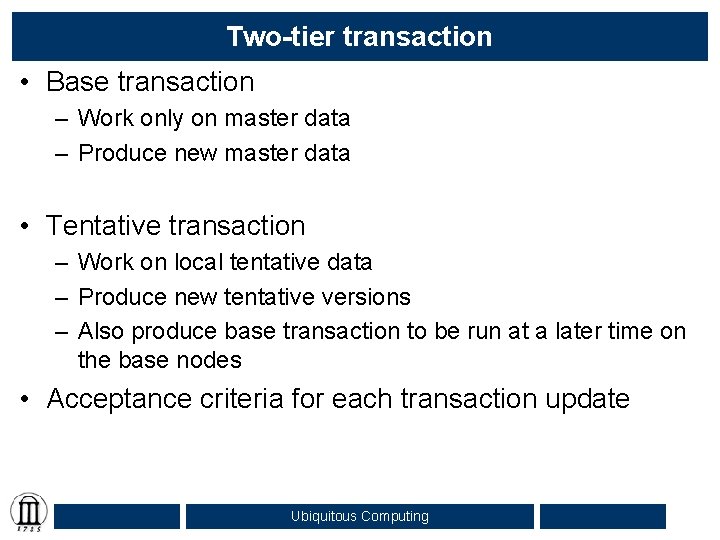 Two-tier transaction • Base transaction – Work only on master data – Produce new