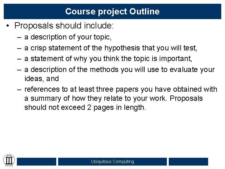 Course project Outline • Proposals should include: – – a description of your topic,