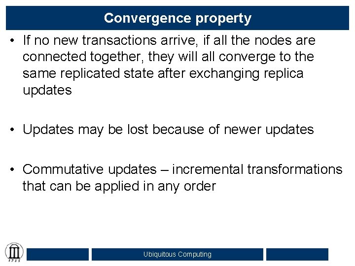 Convergence property • If no new transactions arrive, if all the nodes are connected