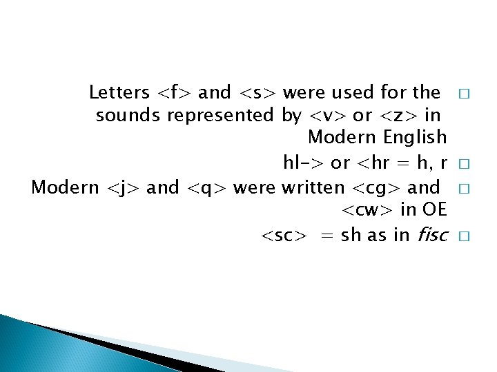 Letters <f> and <s> were used for the sounds represented by <v> or <z>