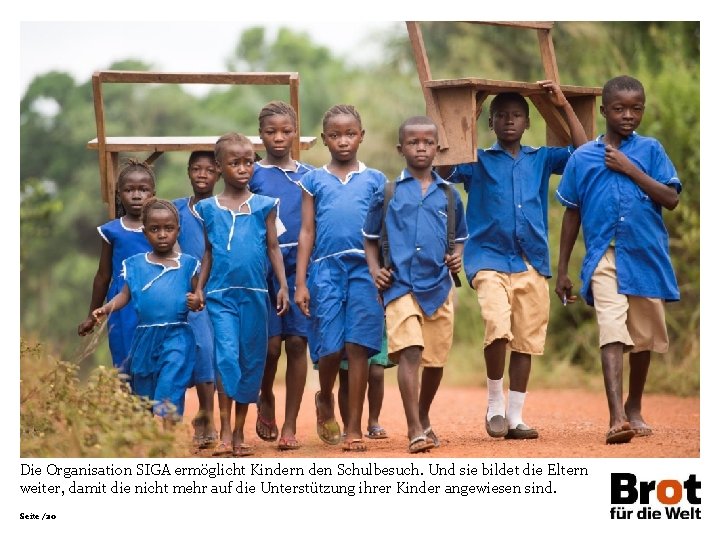 Die Organisation SIGA ermöglicht Kindern den Schulbesuch. Und sie bildet die Eltern weiter, damit