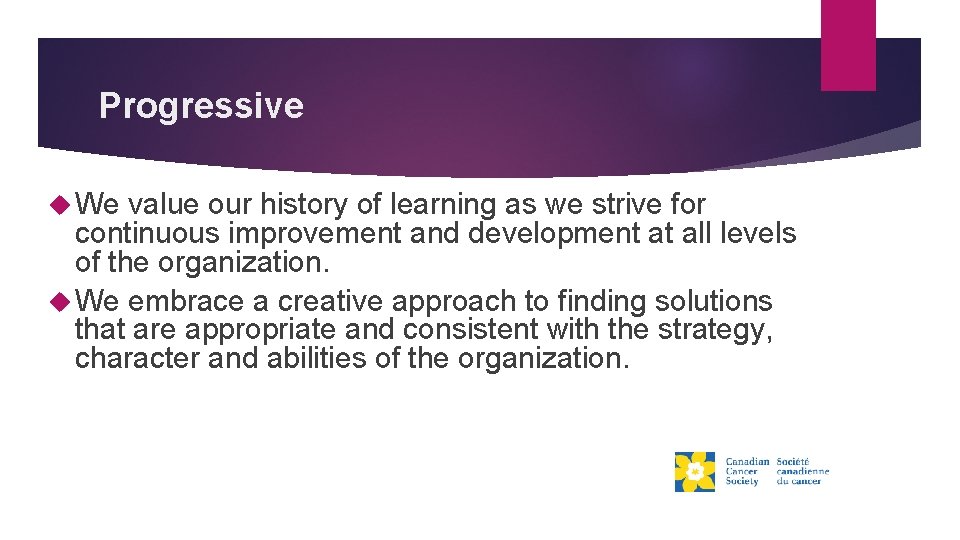Progressive We value our history of learning as we strive for continuous improvement and