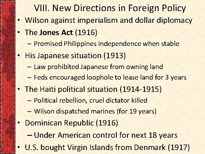 VIII. New Directions in Foreign Policy • Wilson against imperialism and dollar diplomacy •