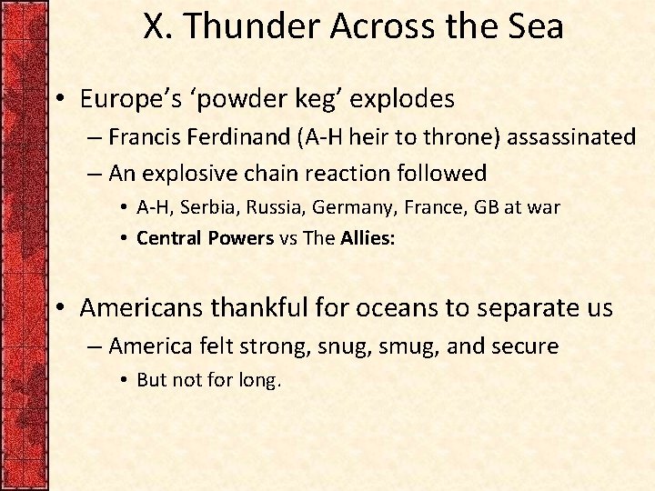 X. Thunder Across the Sea • Europe’s ‘powder keg’ explodes – Francis Ferdinand (A-H