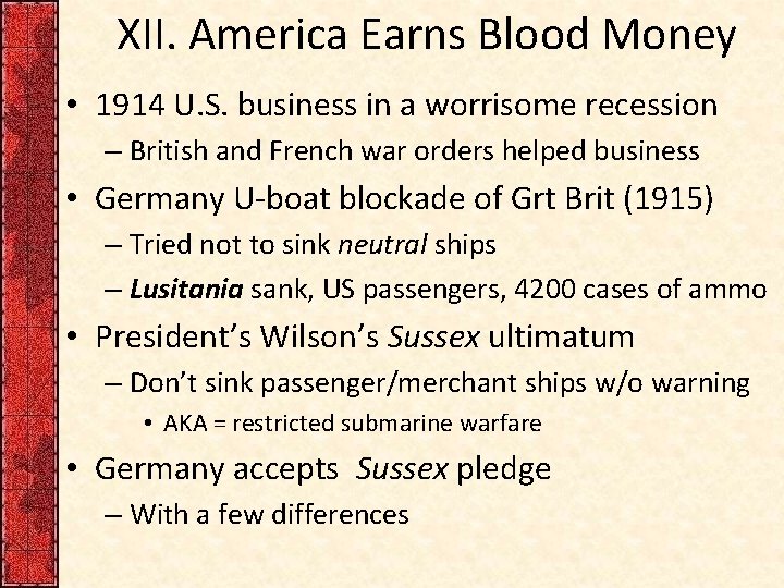 XII. America Earns Blood Money • 1914 U. S. business in a worrisome recession