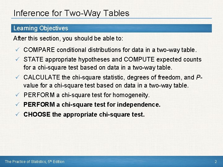 Inference for Two-Way Tables Learning Objectives After this section, you should be able to: