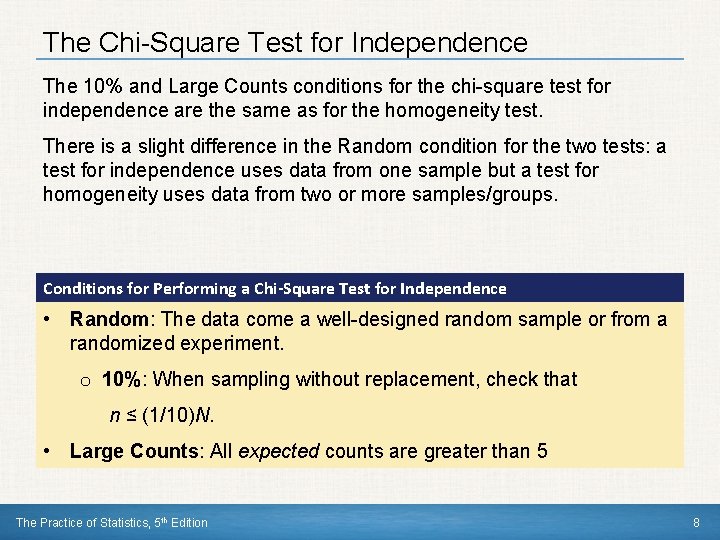 The Chi-Square Test for Independence The 10% and Large Counts conditions for the chi-square