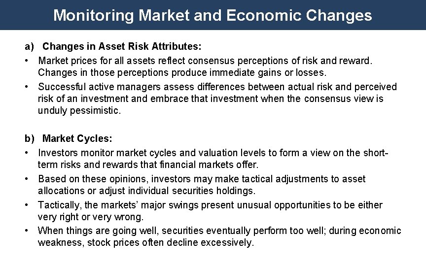 Monitoring Market and Economic Changes a) Changes in Asset Risk Attributes: • Market prices