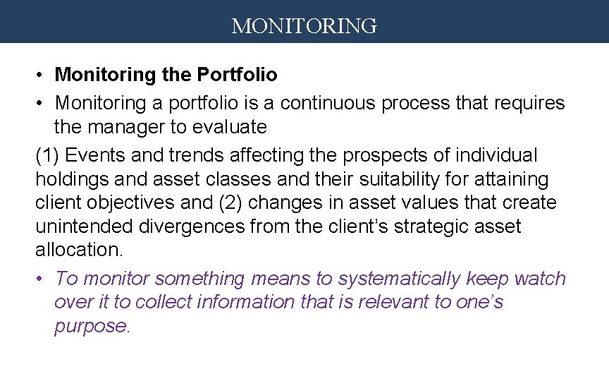 MONITORING • Monitoring the Portfolio • Monitoring a portfolio is a continuous process that