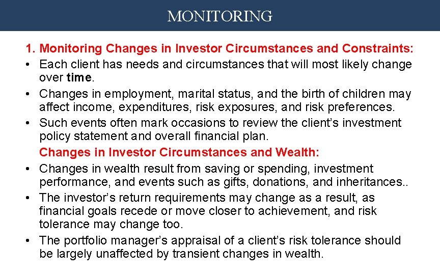 MONITORING 1. Monitoring Changes in Investor Circumstances and Constraints: • Each client has needs