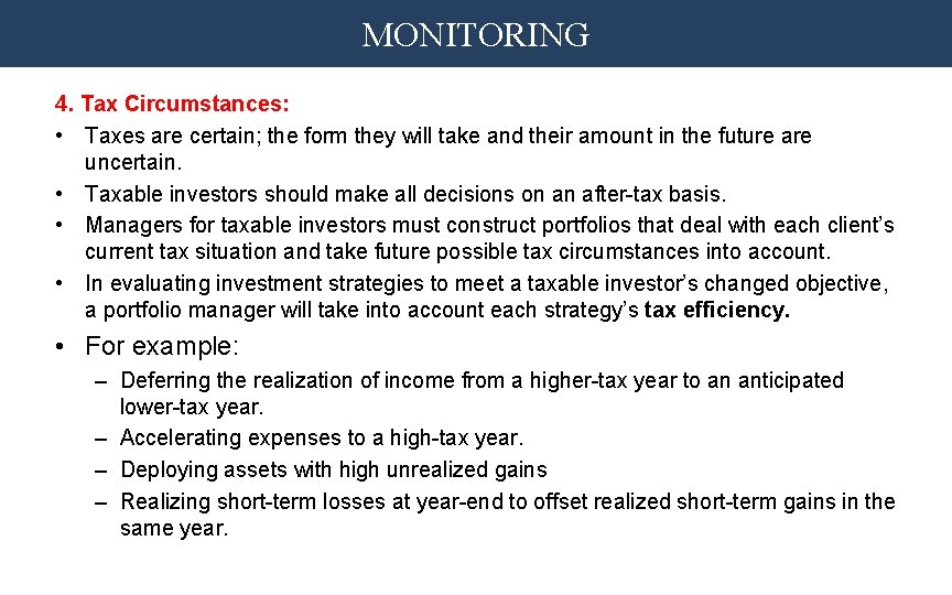 MONITORING 4. Tax Circumstances: • Taxes are certain; the form they will take and
