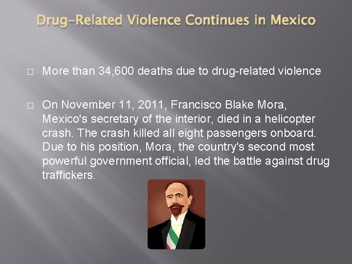 Drug-Related Violence Continues in Mexico � More than 34, 600 deaths due to drug-related