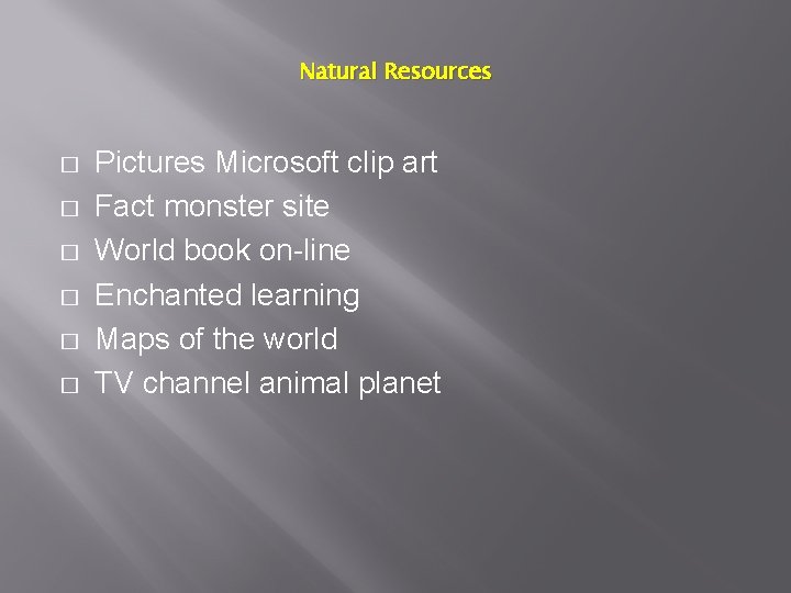 Natural Resources � � � Pictures Microsoft clip art Fact monster site World book