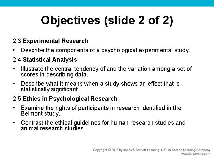 Objectives (slide 2 of 2) 2. 3 Experimental Research • Describe the components of
