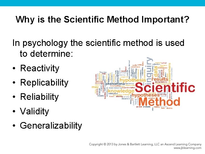 Why is the Scientiﬁc Method Important? In psychology the scientific method is used to