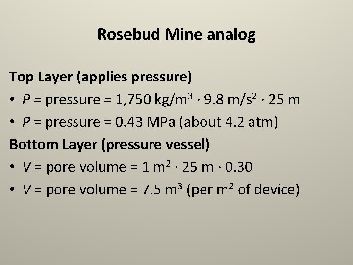Rosebud Mine analog Top Layer (applies pressure) • P = pressure = 1, 750