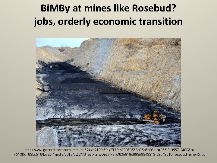Bi. MBy at mines like Rosebud? jobs, orderly economic transition http: //www. gannett-cdn. com/-mm-/ce